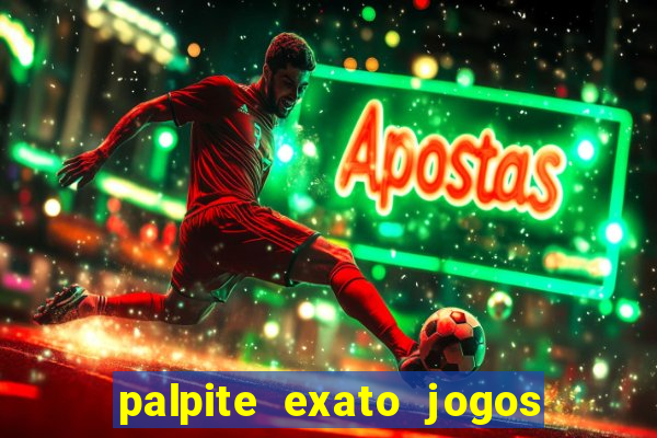 palpite exato jogos de hoje